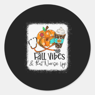 Fall Vibes And That Nurse Life School Nurse Fall A Classic Round Sticker