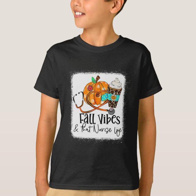 Fall Vibes And That Nurse Life School Nurse Fall A T-Shirt (Front)