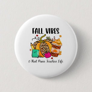 Fall Vibes And That Para Teacher Life Leopard Pump 6 Cm Round Badge