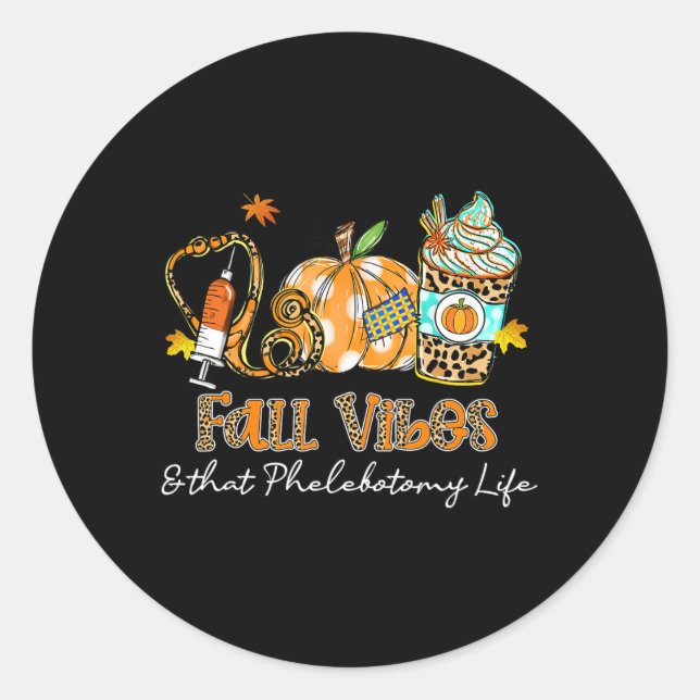Fall Vibes And That Phlebotomy Life Syringe Pumpki Classic Round Sticker (Front)