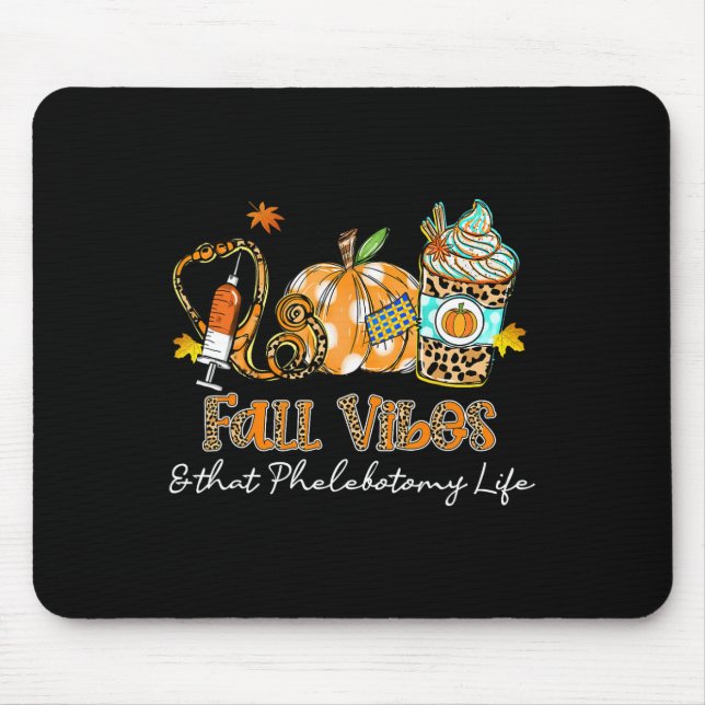 Fall Vibes And That Phlebotomy Life Syringe Pumpki Mouse Mat (Front)