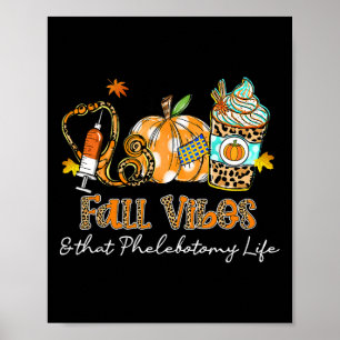 Fall Vibes And That Phlebotomy Life Syringe Pumpki Poster