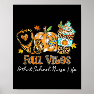 Fall Vibes And That School Nurse Life Stethoscope  Poster