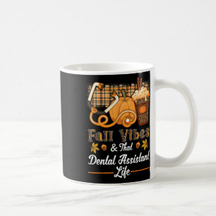 Fall Vibes Dental Istant Life Pumpkin Spice Latte  Coffee Mug