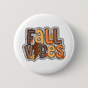 Fall Vibes Fall Leaves Pumpkin Spice Thanksgiving 6 Cm Round Badge