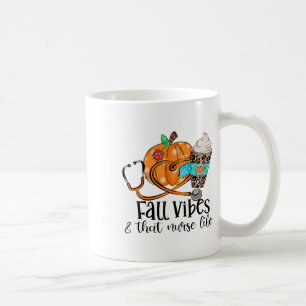 Fall Vibes That Nurse Life Nurse Funny Nurse Happy Coffee Mug
