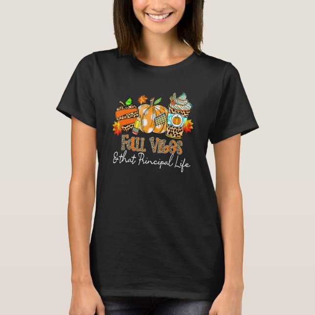 Fall Vibes & That Principal Life Apple Pencil Pump T-Shirt (Front)