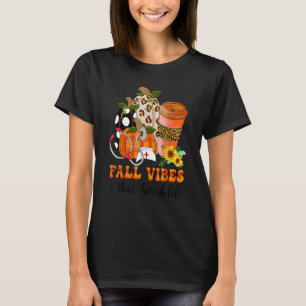 Fall Vibes & That Scrub Nurse Life Autumn Thanksgi T-Shirt