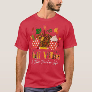 Fall Vibes That Teacher a Life Apple Pencil Pumpki T-Shirt