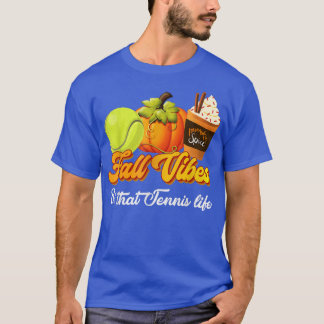 Fall Vibes That Tennis Life Autumn Pumpkin Spice L T-Shirt