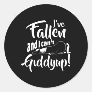 Fallen And I Cant Giddy Up Funny Horseback Riding  Classic Round Sticker