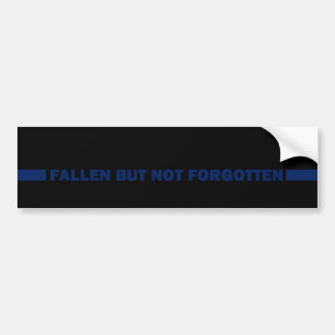 Fallen But Not Forgotten Bumper Sticker