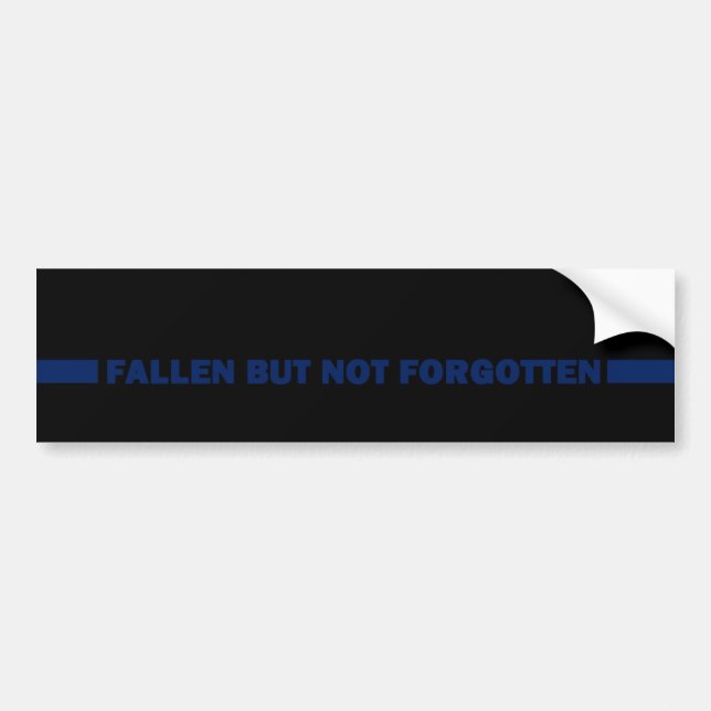 Fallen But Not Forgotten Bumper Sticker (Front)