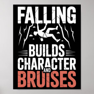 Falling Builds Character And Bruises Rock Climber Poster