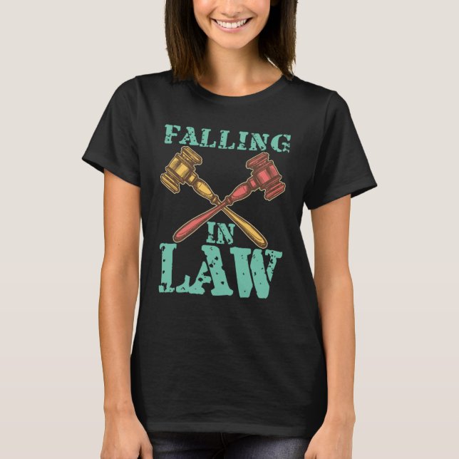 Falling In Law for Aspiring Lawyers and Law Studen T-Shirt (Front)