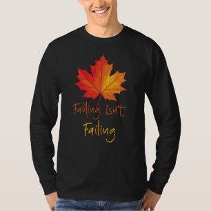 Falling Isn't Failing, Maple Leaf Fall T-Shirt