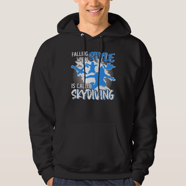 Falling with Style is called Skydiving Hoodie (Front)