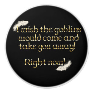 Falln Goblins Take You Away Ceramic Knob