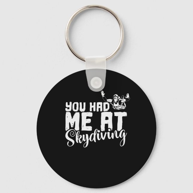Fallschirmspringen You Had Me At Skydiving Key Ring (Front)