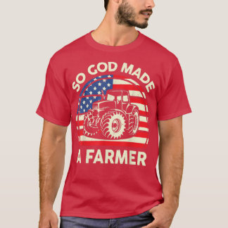 FamerMen Women Kids Funny So God Made A Farmer  T-Shirt