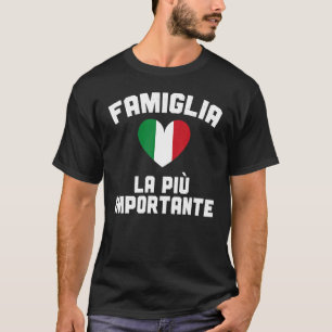 Famiglia La Più Importante Italy Culture   Italian T-Shirt