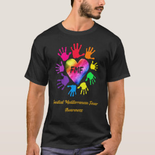 Familial Mediterranean Fever Awareness Hands T-Shirt