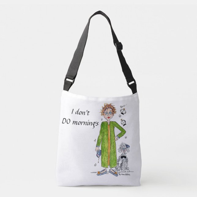 Familiar Saying I Don’t Do Mornings Caricature  Crossbody Bag (Front)