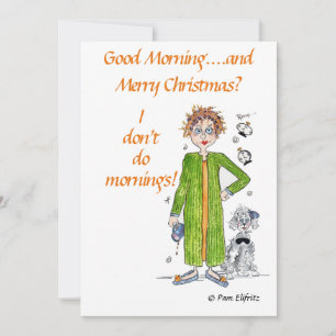 Familiar Saying I Don’t Do Mornings Caricature  Holiday Card