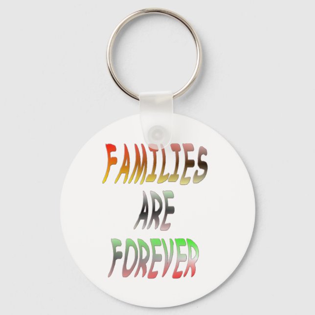 FAMILIES ARE FOREVER-KEYCHAIN KEY RING (Front)