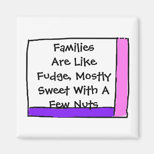 Families Are Like Fudge Magnet