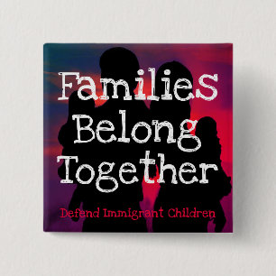 Families Belong Together button pin