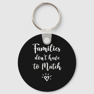 Families Don't Have To Match, Foster Care Family  Key Ring