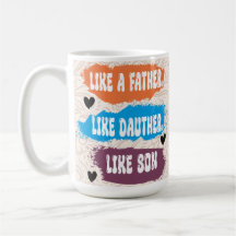 Familly Like Father Like daughter gift Coffee Mug