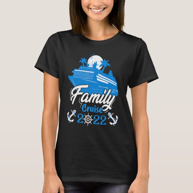 Family 2022 Family Cruise 2022 Cruise Boat Trip_1 T-Shirt (Front)
