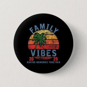 Family 2025 Vibes Family Reunion Vacation Making M 6 Cm Round Badge