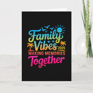 Family 2025 Vibes Family Reunion Vacation Making M Card