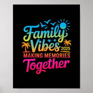 Family 2025 Vibes Family Reunion Vacation Making M Poster