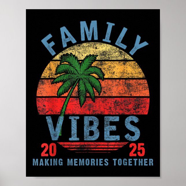 Family 2025 Vibes Family Reunion Vacation Making M Poster (Front)