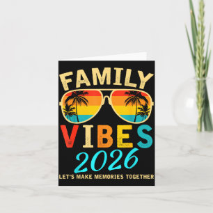 Family 2026 Vibes Family Reunion Vacation Making Card