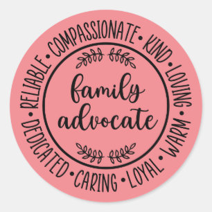 Family Advocate, Child Advocate, Violence Advocate Classic Round Sticker