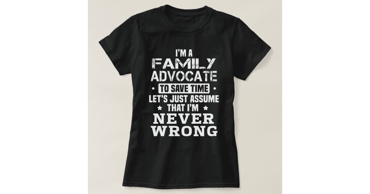 Family Advocate T Shirt Zazzle