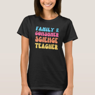 Family and Consumer Science Teacher FACS Groovy Re T-Shirt