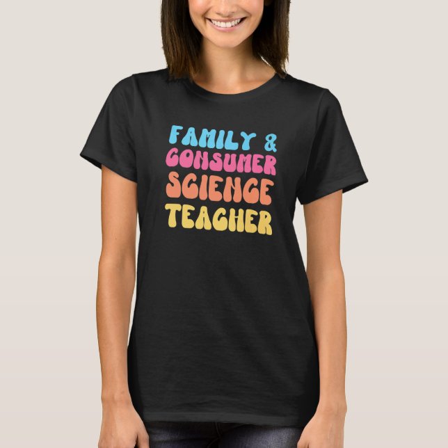 Family and Consumer Science Teacher FACS Groovy Re T-Shirt (Front)