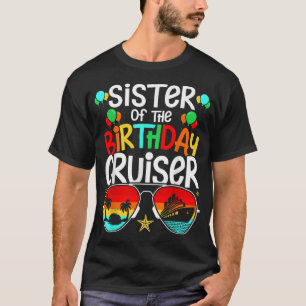 Family Birthday Cruising Sister Of The Birthday T-Shirt