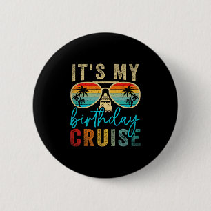Family Birthday Cruising Sungles It's My Birthday 6 Cm Round Badge
