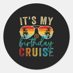 Family Birthday Cruising Sungles It's My Birthday Classic Round Sticker