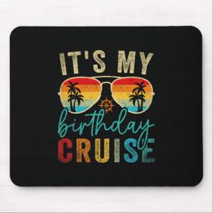 Family Birthday Cruising Sungles It's My Birthday  Mouse Mat