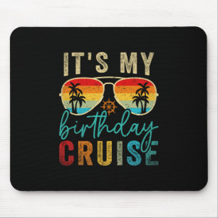 Family Birthday Cruising Sungles It's My Birthday Mouse Mat