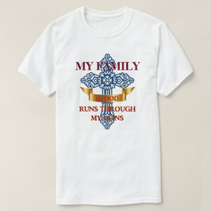 Family Blood Runs Through My Veins T-Shirt