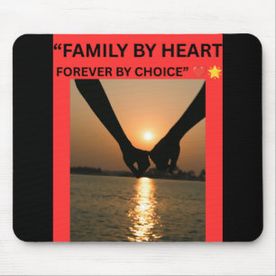 FAMILY BY HEART FOREVER BY CHOICE MOUSE MAT